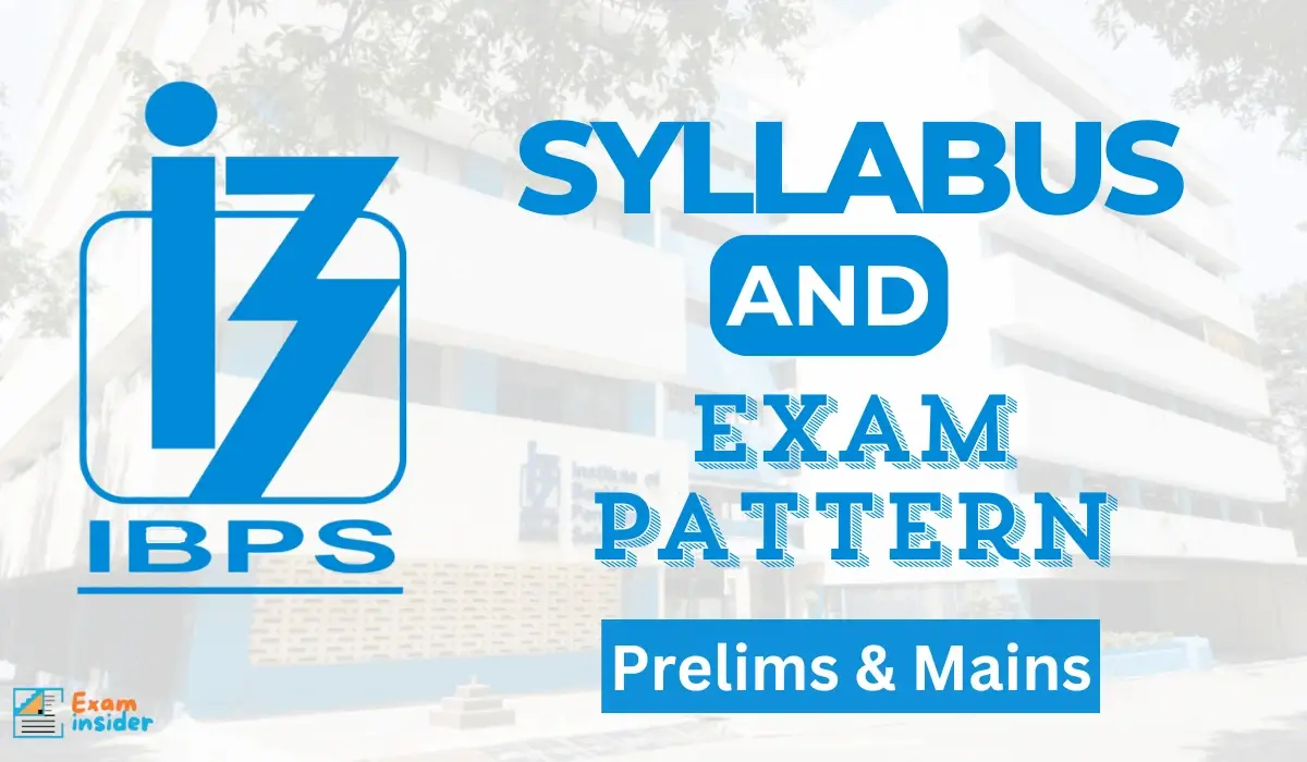 IBPS Clerk 2025: Complete Syllabus and Exam Pattern for Prelims & Mains
